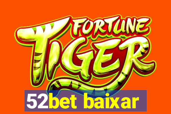 52bet baixar